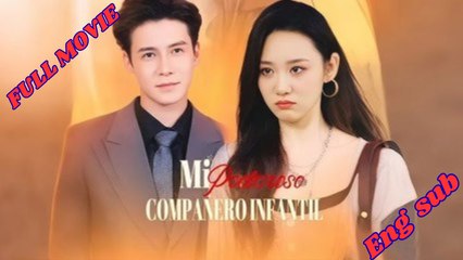 Mi Poderosa Compañera Infantil (Amor de la Infancia) | Mini Serie Completa - Sub Español