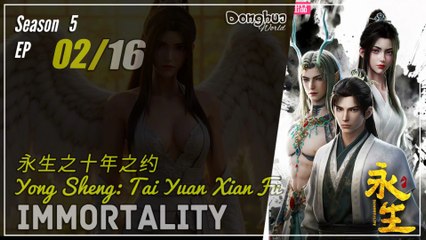Immortality Season 5 EP 02 (58)  永生 Yong Sheng | Donghua  - 1080P English sub