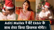 Aditi Malikk ने बेटे Ekbir Malik को स्टोरी के जरिए सिखाया Christmas का असली मतलब