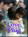When Love Pulls The Plug (2025) - FULL HD [Eng Sub]