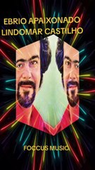 EBRIO APAIXONADO ( LINDOMAR CASTILHO) FOCCUS MUSIC