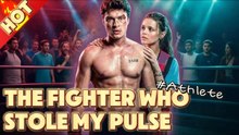 The Fighter Who Stole My Pulse