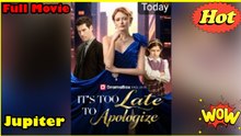 It's Too Late To Apologize Full Movie