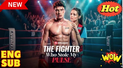 The Fighter Who Stole My Pulse - Full