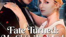 Fate Turned My CEO Husband Shields Me#FULL EP