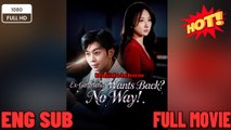 Ex-Girlfriend Wants Back No Way New Drama Movies 2025 Full EngSub