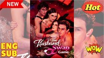 The Husband Swap Game #fullmovie #englishsub