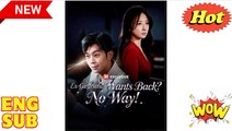 Ex-Girlfriend Wants Back No Way Drama Movies English Sub