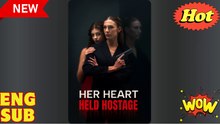 Her Heart Held Hostage - CompleteHer Heart Held Hostage
