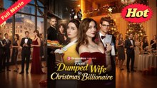[FULL VERSION] From Dumped Wife to Christmas Billionaire | FortifyChannel