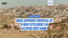 Israel’s approves proposal for 19 new Jewish settlements in West Bank