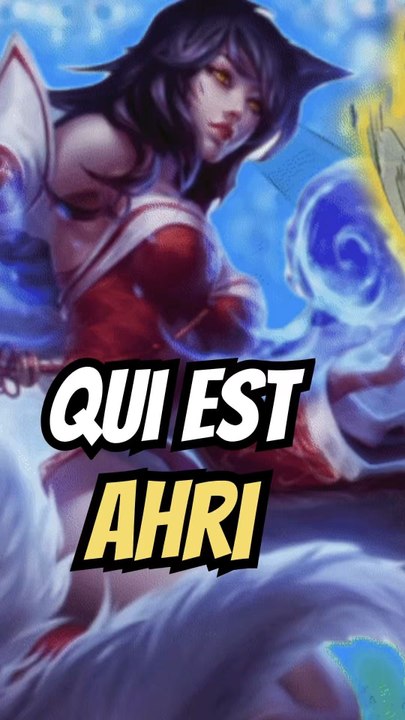 Qui est Ahri
