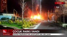 İstanbul Beylikdüzü’nde çocuk parkı alev alev yandı