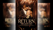 Return Of The Lady Ceo - Full Movie