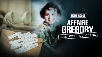 LIGNE ROUGE - Affaire Grégory: les voix du crime