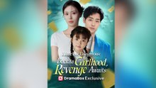 Little but Dangerous Back to Girlhood, Revenge Awaits#Full Episode