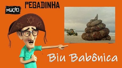 Pegadinha do Mução - Biu babônica