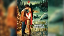 This Christmas I Married a Grease-Stained Billionaire FULL EPISODE