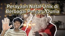 Empat Tradisi Perayaan Natal Paling Unik di Berbagai Belahan Dunia