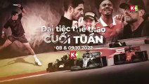 Đại tiệc thể thao cuối tuần trên K+ (9-10/10/2022) | Trailer