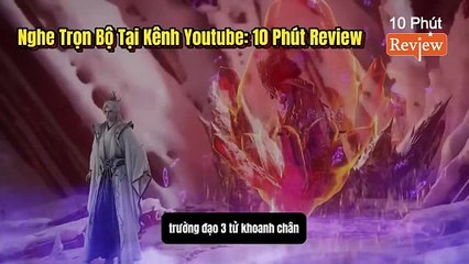 Tiên Nghịch Tập 234~236: Khái Phá Động Phủ Của Tiên Nhân, Tiến Vào Nơi Bế Quan Của Tiên Đế Thanh Lâm