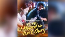The Love I Hoped For Isn't Ours