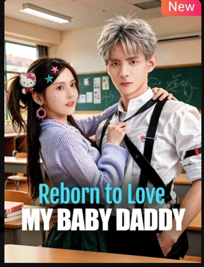 Reborn to Love My Baby Daddy Drama Movies English Sub
