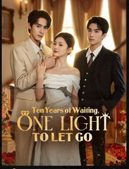 Ten Years of Waiting, One Light to Let Go Drama Movies English Sub