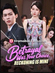 Betrayal Was Your Choice, Reckoning Is Mine Drama Movies English Sub
