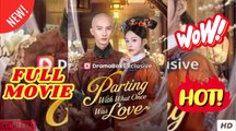 Parting With What Once Was Love Chinese Drama - FULL ENGSUB HD