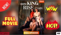 Crypto King Rise Again (2025) - FULL & DETAILED VERSION