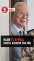 Najib to appeal dismissal of house arrest bid