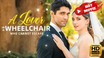 A Lover in A Wheelchair Who Cannot Escape  Full Movie HD - Drama ShortFilms Hot