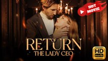 Return Of The Lady CEO  Full Movie HD - Drama ShortFilms Hot