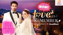 [New] Love As I Remember #goodshort - Full Movie  Drama Hub