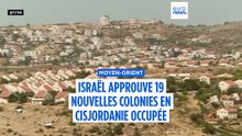 Israël approuve 19 nouvelles colonies juives en Cisjordanie