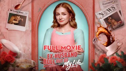 [Official] Ex-Husband Roll Out of My Life 🌷 Full Movie | New Revenge Romance English Sub HD 2025