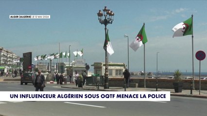 Un influenceur algérien sous OQTF menace la police