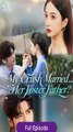 My Crush Married… Her Foster Father chinese drama eng sub