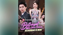 Betrayal Was Your Choice, Reckoning Is Mine - Chinese Drama - English Sub