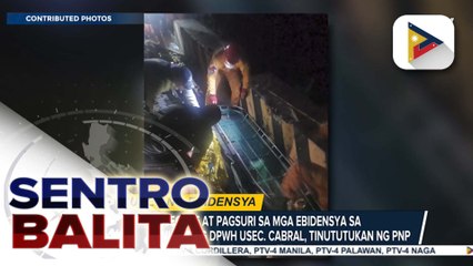 Pag-secure at pagsuri sa mga ebidensya sa pagkamatay ni dating DPWH Usec. Cabral, tinututukan ng PNP
