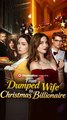 From Dumped Wife to Christmas Billionaire#FullMovie