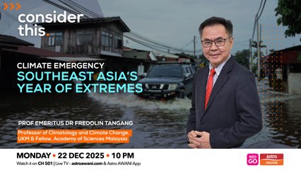 Consider This: Climate Emergency — Southeast Asia’s Year of Extremes