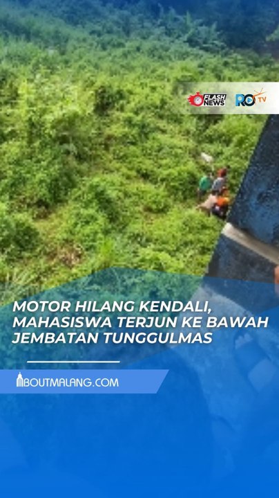 MAHASISWA UMM TERJATUH  KE BAWAH JEMBATAN TUNGGULMAS, DI SISI APARTMENT BEGAWAN