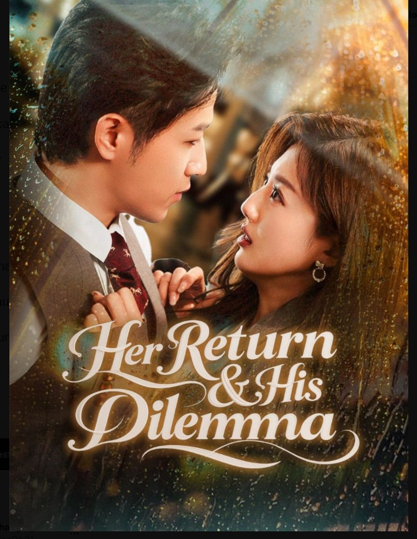 Her Return & His Dilemma Drama Movies English Sub