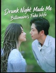 Drunk Night Made Me Billionaire's Fake Wife Drama Movies English Sub