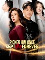 Picked Him Once Kept Him Forever - Drama FULL MOVIES ENGLISH SUB