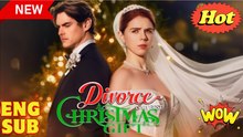 Divorce Is My Best Christmas Gift Full Movie 2025