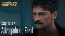 Advogado de Fırat - Prisão de Mentiras Episódio 4 (Dublagem em Português)