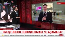 Uyuşturucu soruşturması ne aşamada?